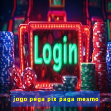 jogo pega pix paga mesmo